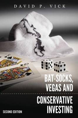 Bat-Socks, Vegas & Conservative Investing By David Vick 9781105636479