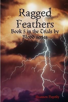 Ragged Feathers By Shannon Neprily 9781105638398 (Paperback)