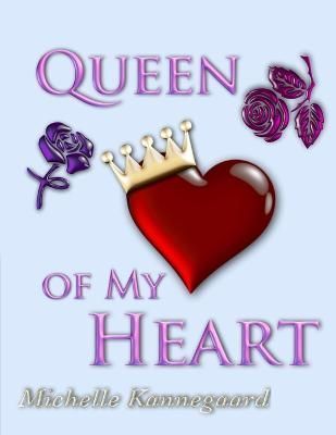 Queen of My Heart By Kannegaard 9781105694806 (Paperback)