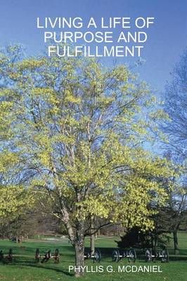 Living A Life of Purpose and Fulfillment By PHYLLIS G. MCDANIEL