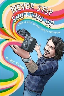 Never Stop Shutting Up By Mike Falzone 9781105757068 (Paperback)