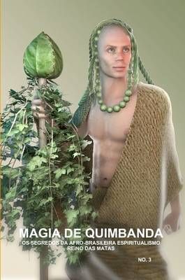 Magia De Quimbanda, OS Segredos Da Afro-Brasileira Espiritualismo, Reino Das Matas