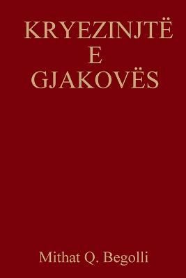 Kryezinjt? E Gjakov?s By Begolli 9781105811401 (Paperback)