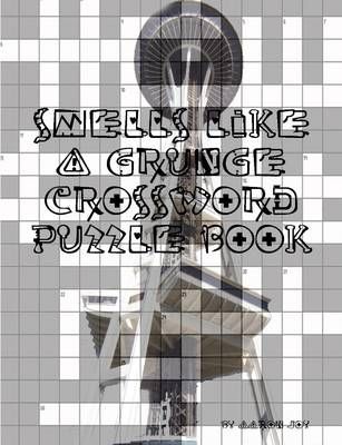 Smells Like A Grunge Crossword Puzzle Book By Aaron Joy 9781105847929
