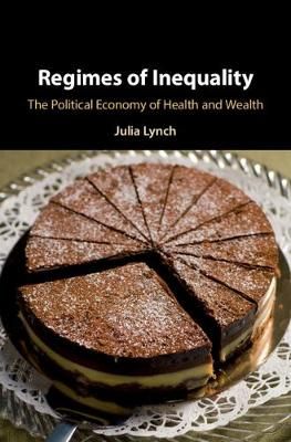 Regimes of Inequality By Julia Lynch 9781107001688 (Hardback)