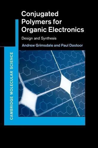 Conjugated Polymers for Organic Electronics 9781107008168 (Hardback)