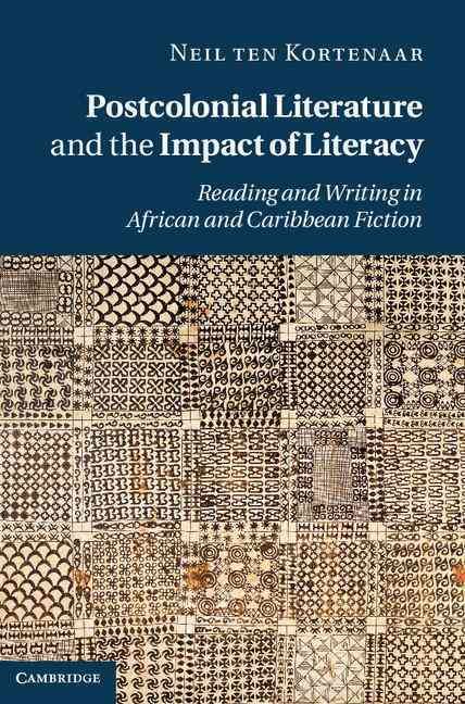 Postcolonial Literature and the Impact of Literacy 9781107008670