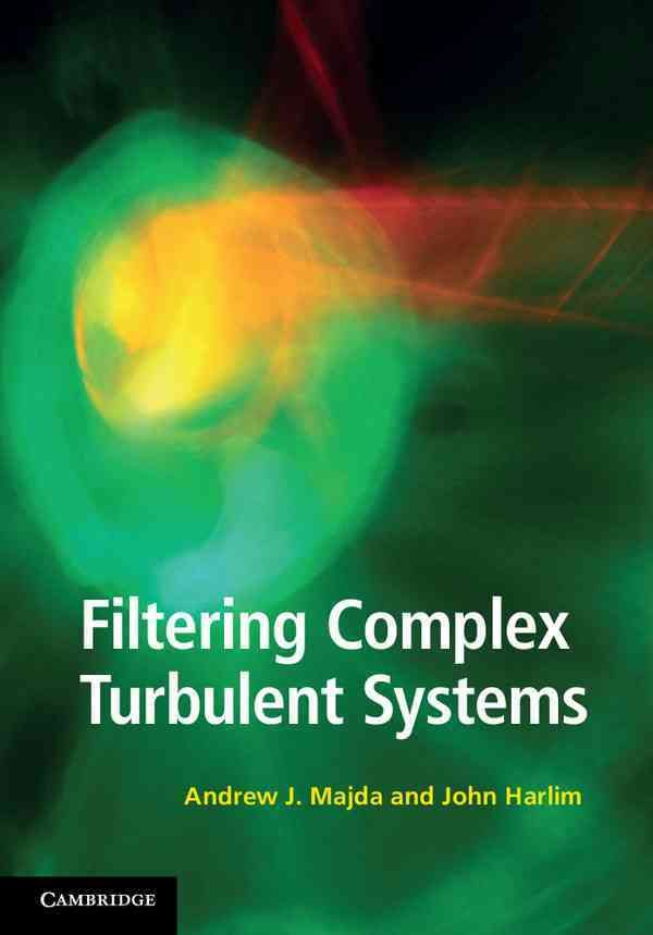 Filtering Complex Turbulent Systems By Andrew Majda, John Harlim