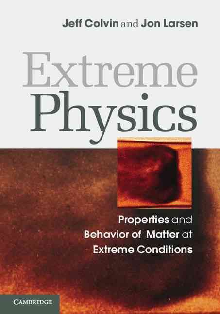 Extreme Physics By Jeff Colvin, Jon Larsen 9781107019676 (Hardback)