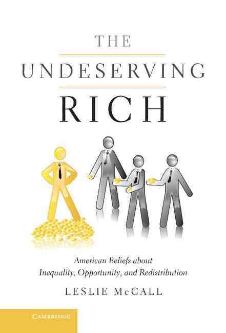 The Undeserving Rich By Leslie McCall 9781107027237 (Hardback)