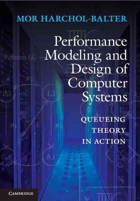 Performance Modeling and Design of Computer Systems 9781107027503