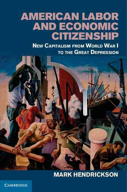American Labor and Economic Citizenship By Mark Hendrickson (Hardback)