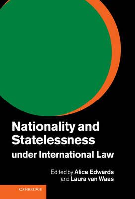 Nationality and Statelessness Under International Law 9781107032446