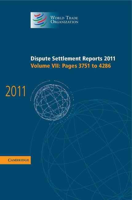 Dispute Settlement Reports 2011: Volume 7, Pages 3751-4286 (Hardback)