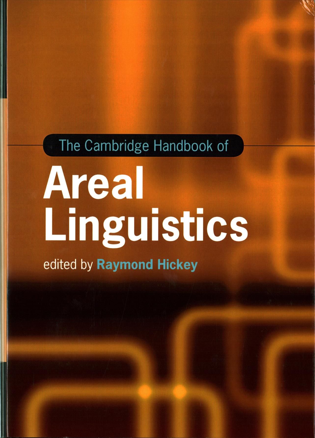 The Cambridge Handbook of Areal Linguistics By Raymond Hickey (editor)