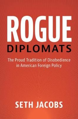 Rogue Diplomats By Seth Jacobs 9781107079472 (Hardback)