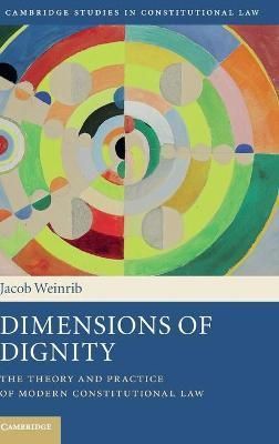 Dimensions of Dignity By Jacob Weinrib 9781107084285 (Hardback)