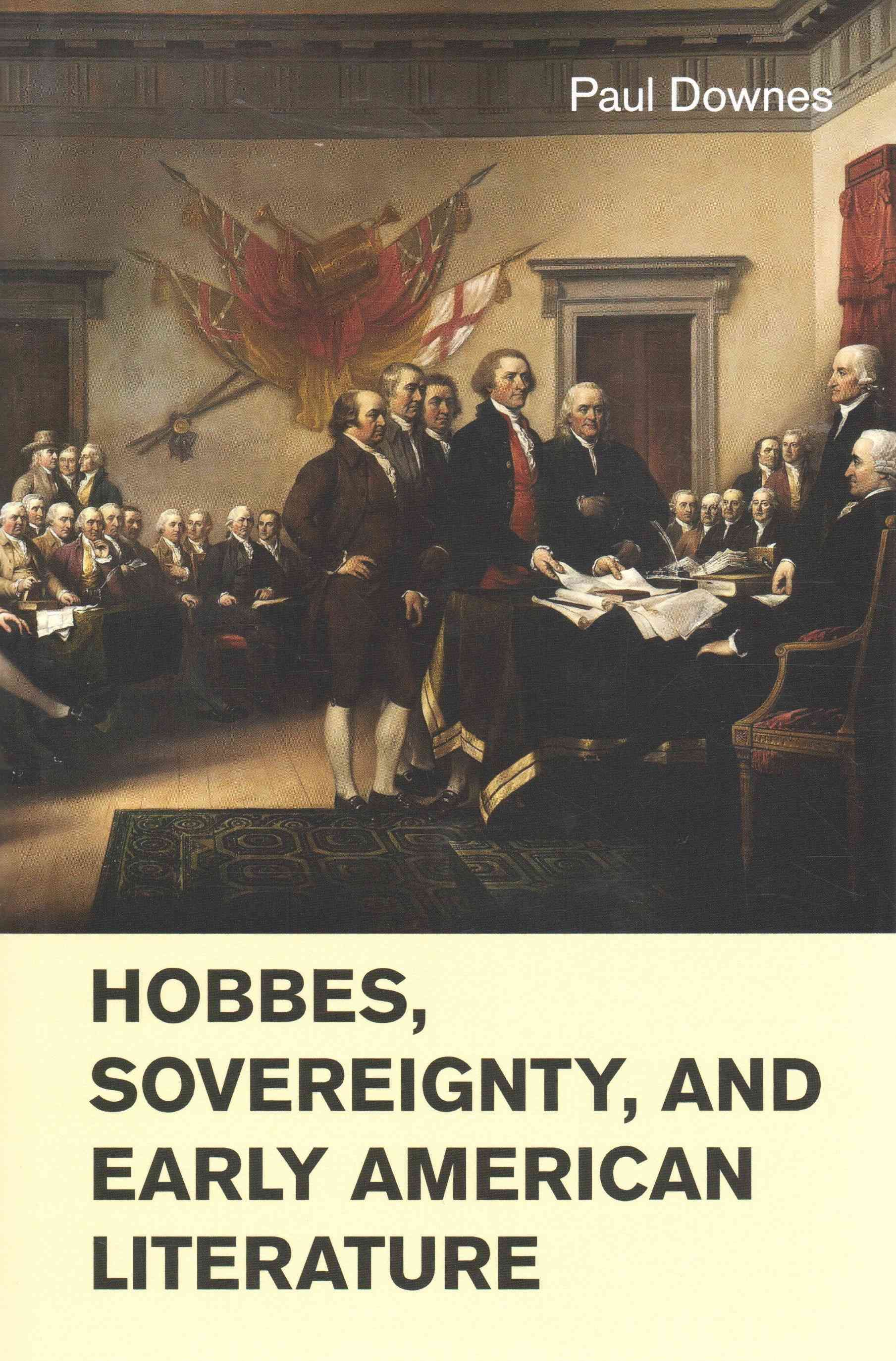Hobbes, Sovereignty, and Early American Literature By Paul Downes