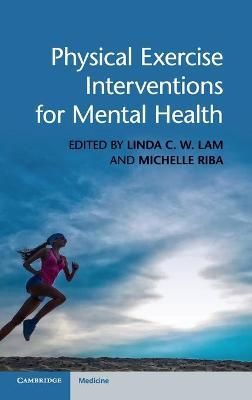 Physical Exercise Interventions for Mental Health 9781107097094