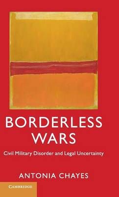 Borderless Wars By Antonia Handler Chayes 9781107109346 (Hardback)