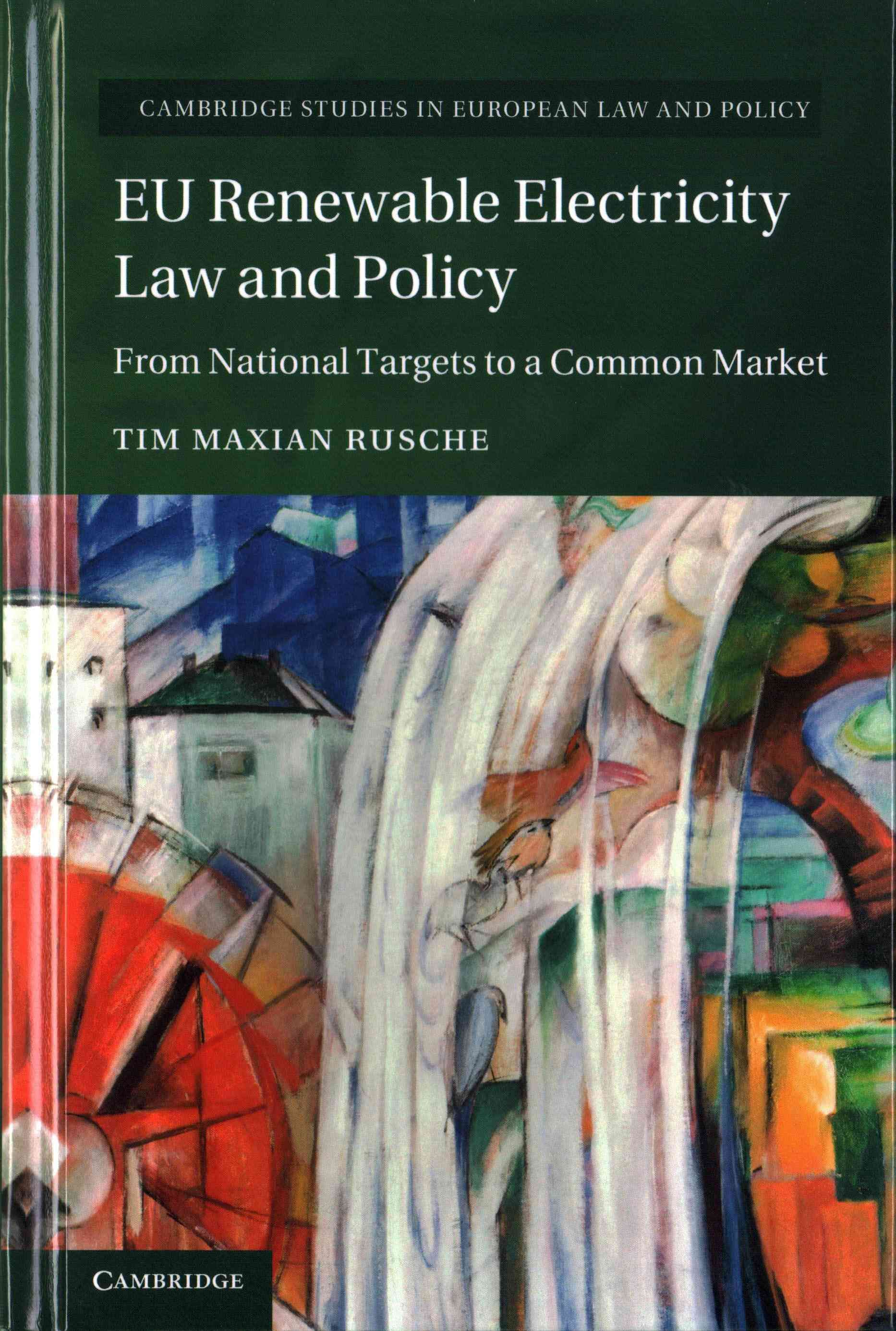 EU Renewable Electricity Law and Policy By Tim Maxian Rusche