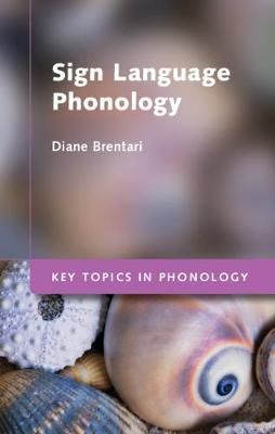 Sign Language Phonology By Diane Brentari 9781107113473 (Hardback)