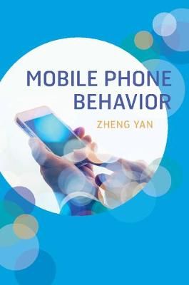 Mobile Phone Behavior By Zheng Yan 9781107124554 (Hardback)