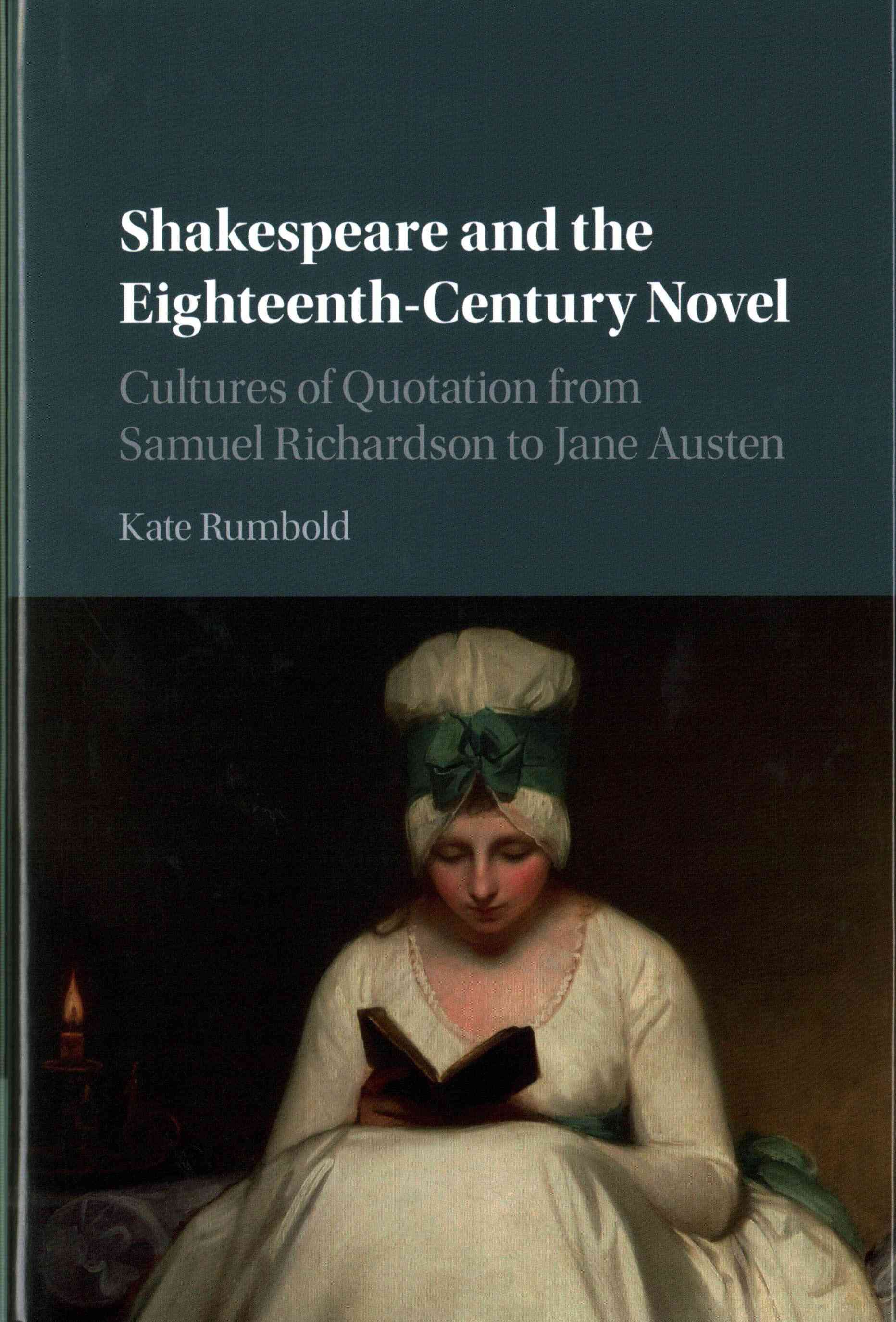 Shakespeare and the Eighteenth-Century Novel By Kate Louise Rumbold