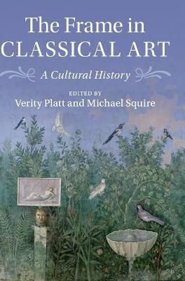 The Frame in Classical Art 9781107162365 (Hardback)