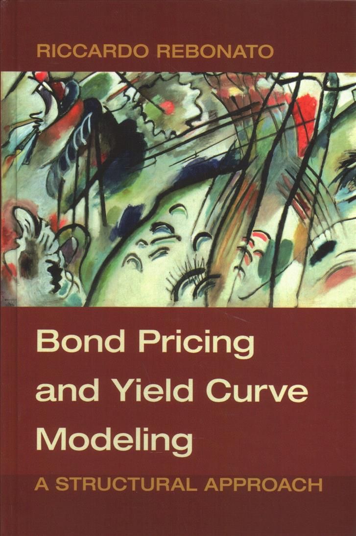 Bond Pricing and Yield Curve Modeling By Riccardo Rebonato (Hardback)