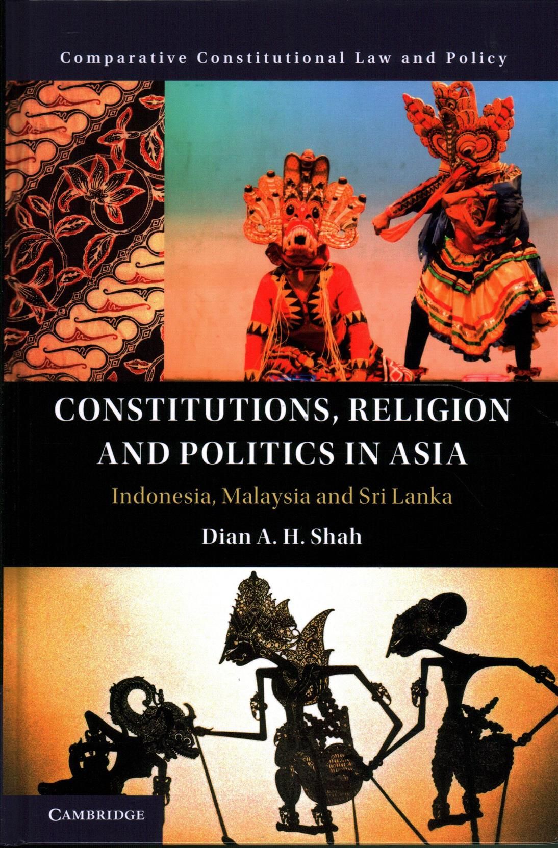 Constitutions, Religion and Politics in Asia By Dian Abdul Hamed Shah