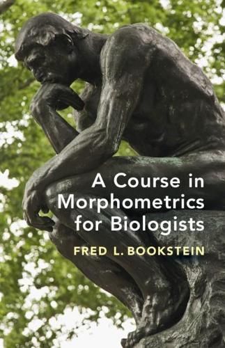 A Course in Morphometrics for Biologists By Fred L. Bookstein