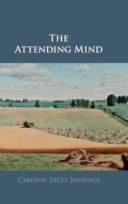 The Attending Mind By Carolyn Dicey Jennings 9781107195608 (Hardback)