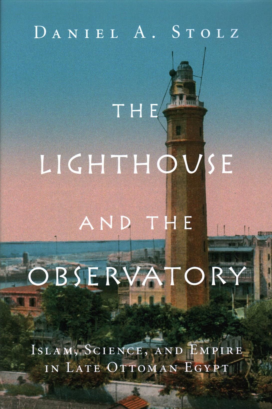 The Lighthouse and the Observatory By Daniel A. Stolz 9781107196339