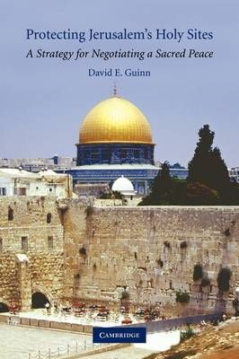 Protecting Jerusalem's Holy Sites By David E. Guinn 9781107402355