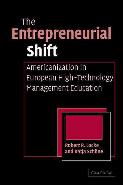 The Entrepreneurial Shift By Robert R. Locke, Katja E. Schöne