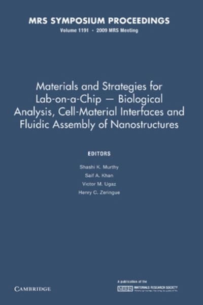 Materials and Strategies for Lab-on-a-Chip ? Biological Analysis, Cell-Material Interfaces and Fluidic Assembly of Nanostructures: Volume 1191