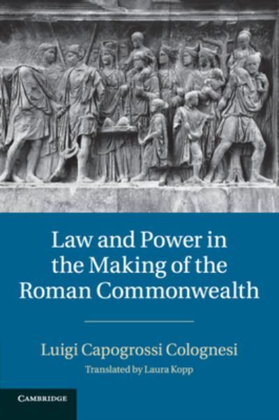 Law and Power in the Making of the Roman Commonwealth 9781107420465