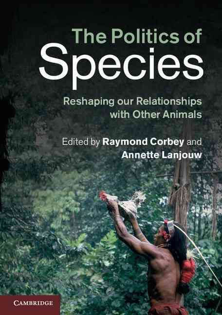 The Politics of Species 9781107434875 (Paperback)