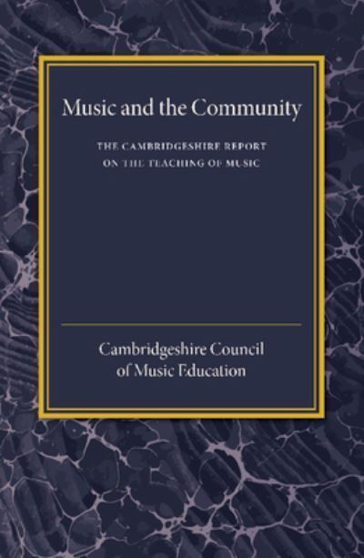 The Cambridgeshire Report on the Teaching of Music 9781107445796