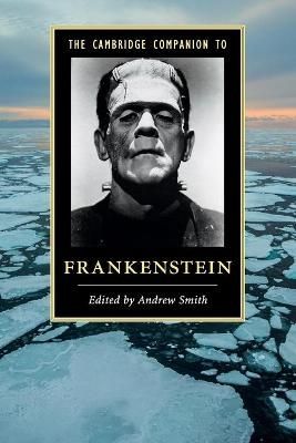 The Cambridge Companion to Frankenstein By Andrew Smith (editor)