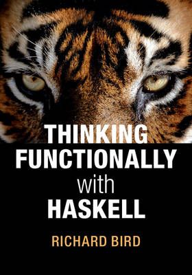 Thinking Functionally With Haskell By Richard Bird 9781107452640
