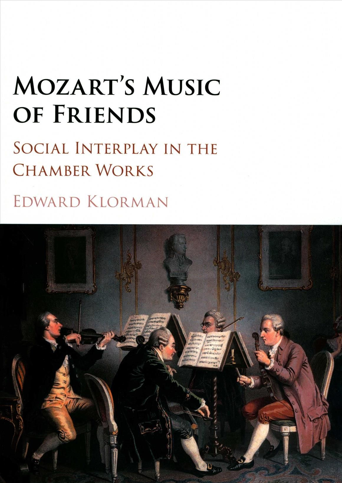 Mozart's Music of Friends By Edward Klorman 9781107474666 (Paperback)