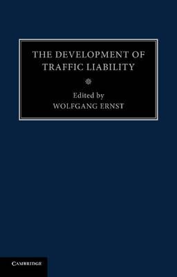The Development of Traffic Liability By Wolfgang Ernst (editor)