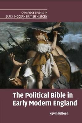 The Political Bible in Early Modern England By Kevin Killeen