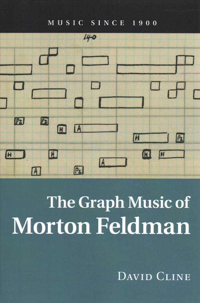 The Graph Music of Morton Feldman By David Cline 9781107521414