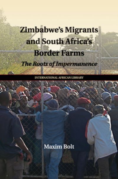 Zimbabwe's Migrants and South Africa's Border Farms By Maxim Bolt