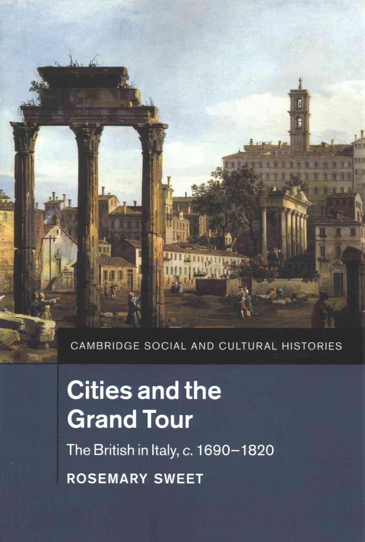 Cities and the Grand Tour By Rosemary Sweet 9781107529205 (Paperback)