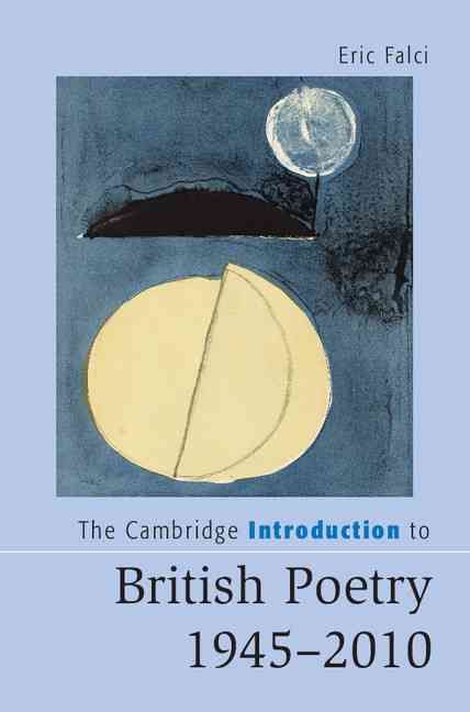 The Cambridge Introduction to British Poetry, 1945-2010 By Eric Falci