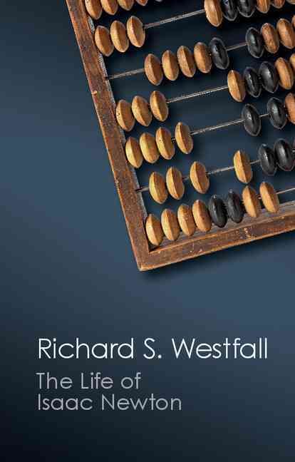 The Life of Isaac Newton By Richard S. Westfall 9781107569850
